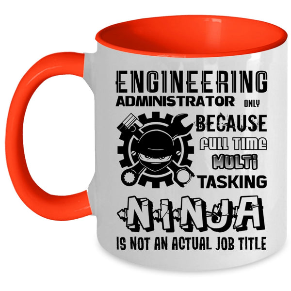 Not An Actual Job Title Coffee Mug, Engineering Administrator Accent Mug