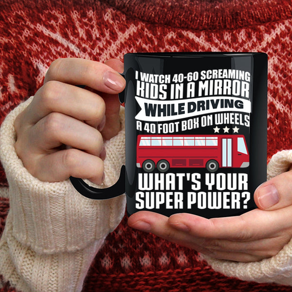 I Watch 40-60 Screaming Kids Coffee Mug, Best School Bus Driver Coffee Cup