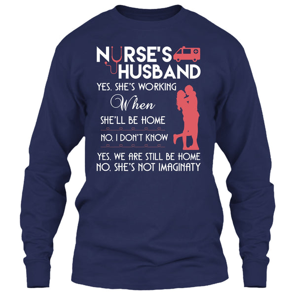 Nurse's Husband T Shirt, Yes We Are Still Be Home T Shirt