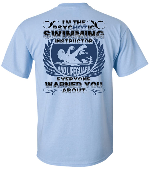 I'm The Psychotic Swimming T Shirt, Being A Swimmer T Shirt
