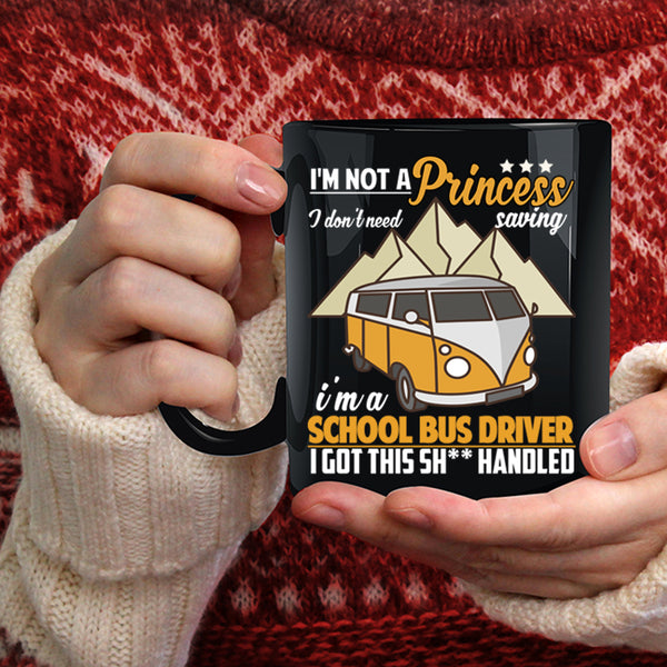 I'm Not A princess Coffee Mug, I'm A School Bus Driver Coffee Cup
