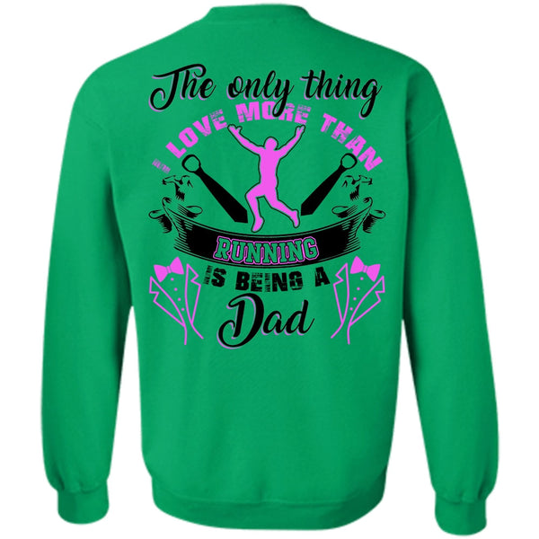 I Love Running T Shirt, I Love More Than Running Sweatshirt