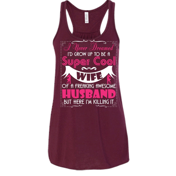 To Be A Cool Wife T Shirt, Freaking Awesome Husband T Shirt, Cool T Shirt