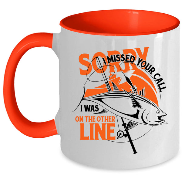 I Was On The Other Line Coffee Mug, I Missed Your Call Accent Mug