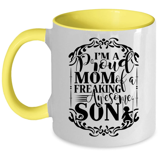 Awesome Son Coffee Mug, I'm A Proud Mom Of An Awesome Son Accent Mug