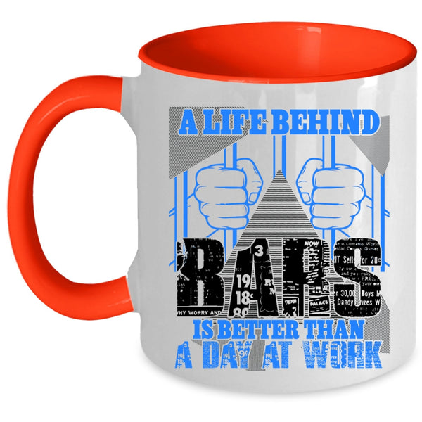 Funny Coffee Mug, A Life Behind Bars Is Better Than A Day At Work Accent Mug