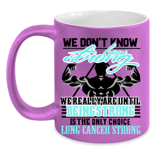 We Really Are Until Being Strong Coffee Mug, We Don't Know How Strong Accent Mug