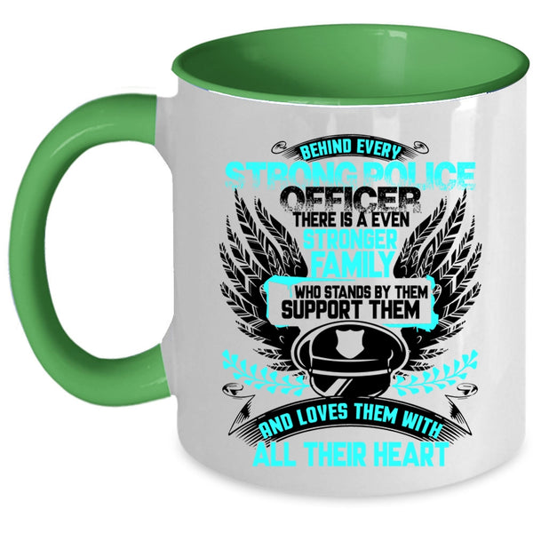 There Is A Even Stronger Family Coffee Mug, Behind Every Strong Police Officer Accent Mug