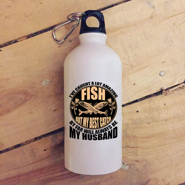 I've Caught A Lot Amazing Fish 20 oz Stainless Steel Bottle,My Best Catch Is My Husband Outdoor Sports Water Bottle