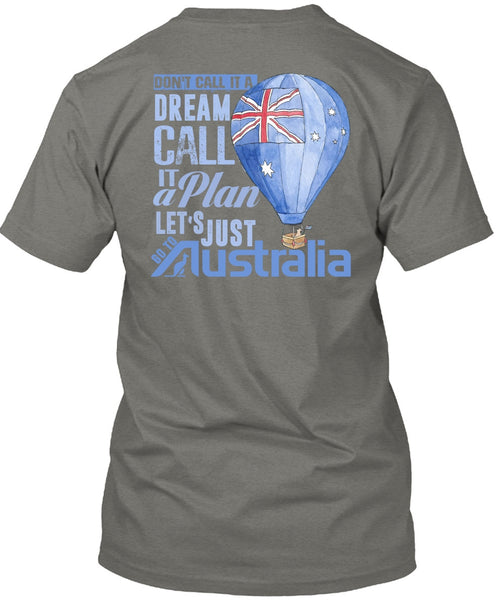 Let's Just Go To Australia T Shirt, It A Plan T Shirt