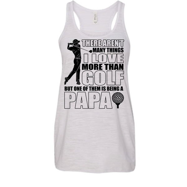 I Love More Than Golf T Shirt, Coolest Papa Ever T Shirt, Awesome t-shirts