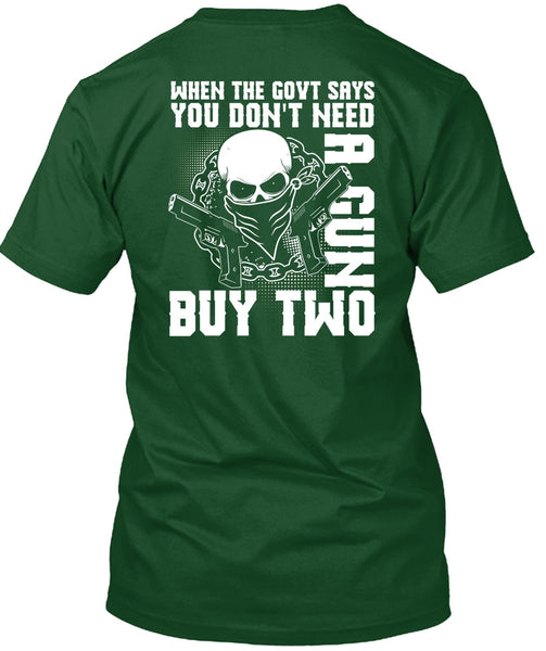 You Don't Need A Gun Buy Two T Shirt, Being A Gunner T Shirt