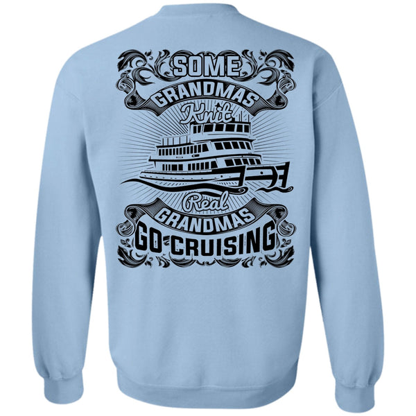 I Love Cruising T Shirt, Some Grandmas Knit Sweatshirt