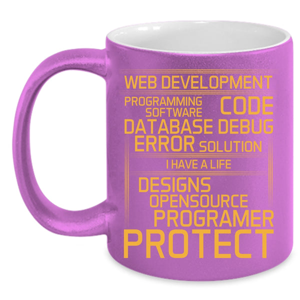 Web Development Coffee Mug, I Have A Life Designs Coffee Cup