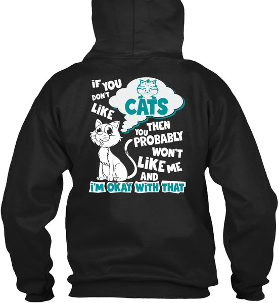 You Don't Like Cats T Shirt, You Probably Won't Like Me T Shirt