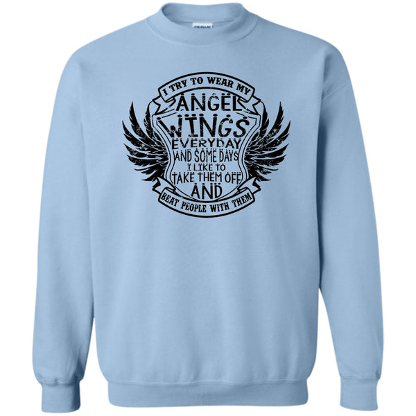 Coolest Angels Wings T Shirt, I Try To Wear My Angle Wings Sweatshirt