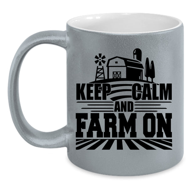 Cool Farming Coffee Mug, Keep Calm And Farm On Accent Mug