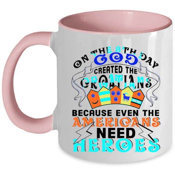 Lovely Croatians Coffee Mug, God Created The Croatians Accent Mug