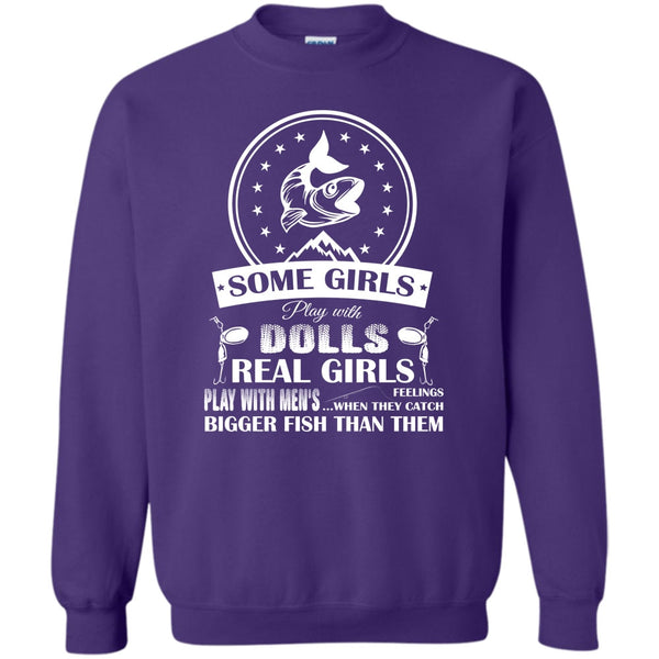 Real Girls Play With Men's When They Catch Bigger Fish Than Them T Shirt, Coolest Fishing Lady Sweatshirt
