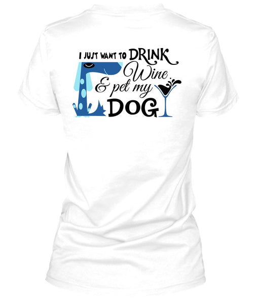 I Just Want To Drink Wine And My Dog T Shirt, Favorite T Shirt