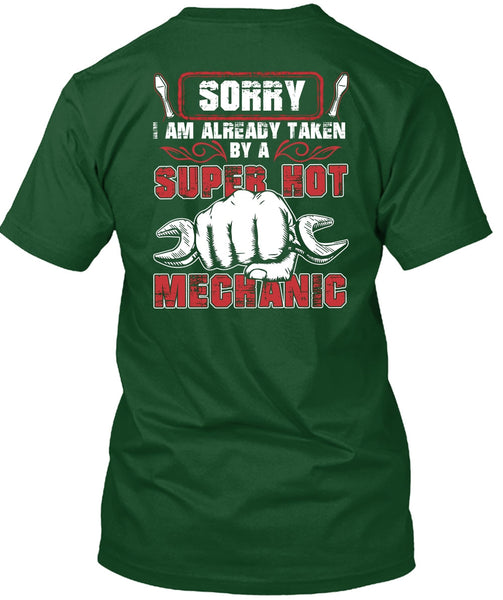 I Am Already Taken By A Hot Mechanic T Shirt, Being A Mechanic T Shirt