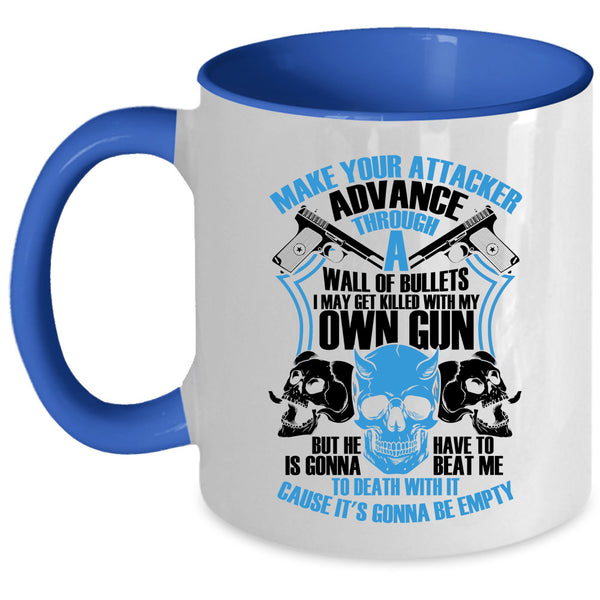 Funny Gun Owners Coffee Mug, Make Your Attacker Advance Accent Mug