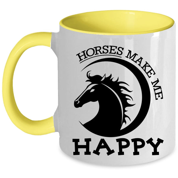 Cute Gift For Equestrians Coffee Mug, Horses Make Me Happy Accent Mug