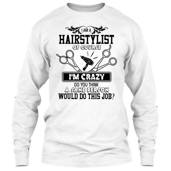 I'm A Hairstylist T Shirt, Coolest Hair Stylist T Shirt