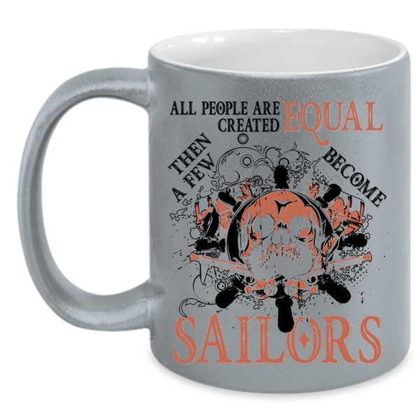Awesome Sailors Coffee Mug, A Few Become Sailors Accent Mug