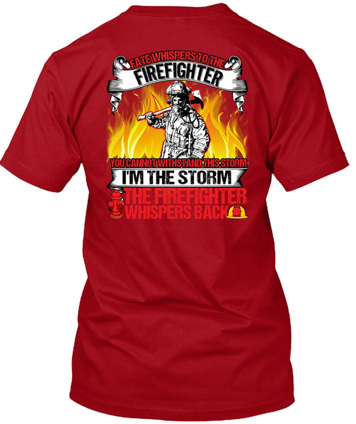 I'm The Storm The Firefighter T Shirt, Being A Firefighter T Shirt