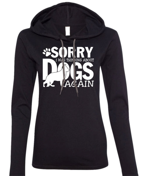 I Was Thinking About Dogs Again T Shirt, My Favorite T Shirt (Anvil Ladies Ringspun Hooded)