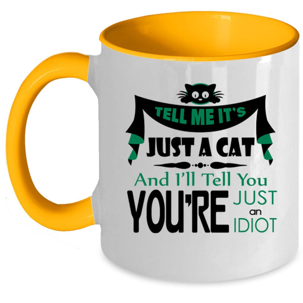 Tell Me It's Just A Cat Mug, Cute Cats Cup