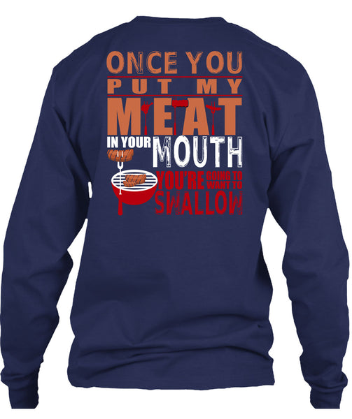 Once You Put My Meat In Your Mouth T Shirt, Being A Cooking T Shirt