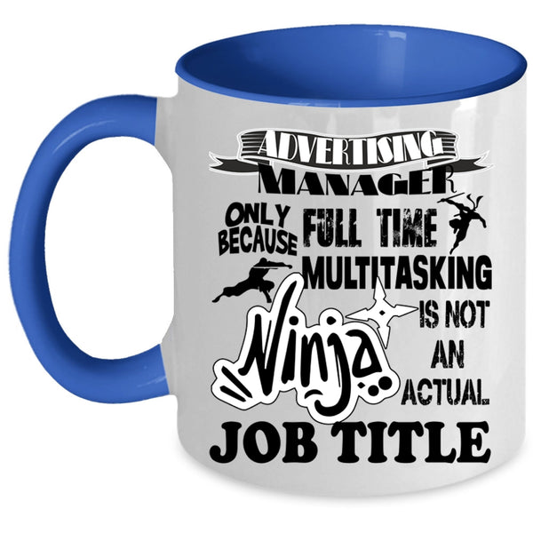 Funny Gift For Advertising Manager Coffee Mug, Advertising Manager Accent Mug