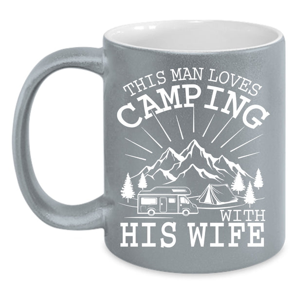This Man Loves Camping With His Wife Coffee Mug, Married Coffee Cup