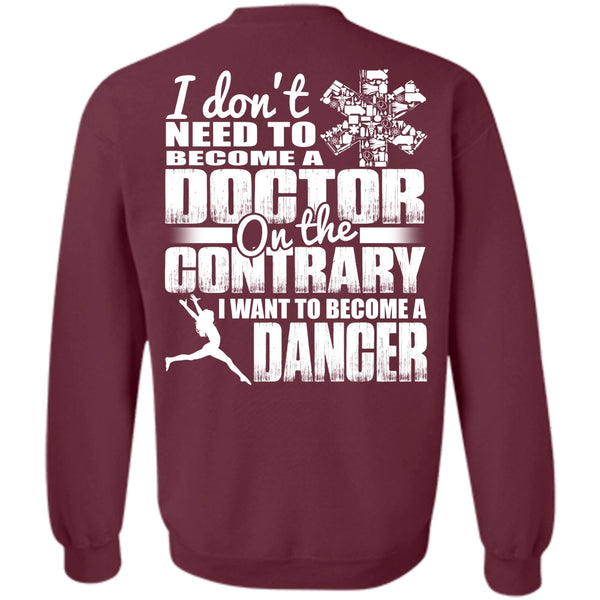 Become A Doctor T Shirt, I Love Dancing Sweatshirt