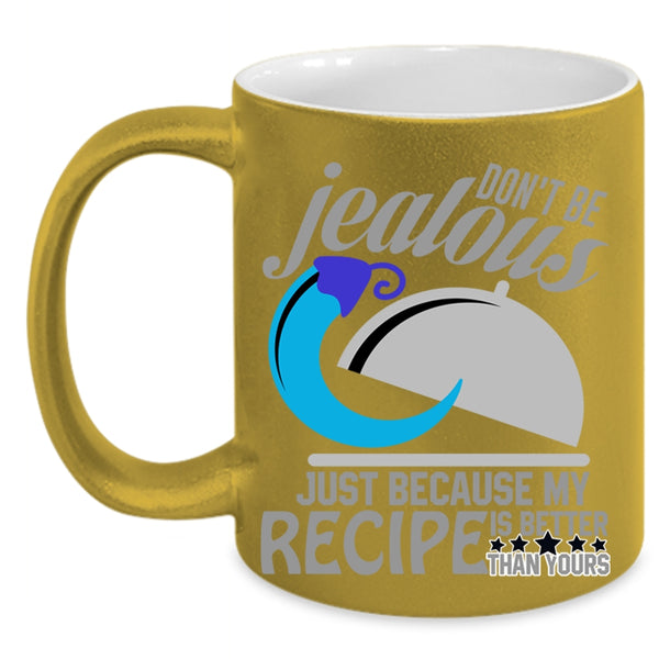 Funny Chefs Coffee Mug, Because My Recipe Is Better Than Yours Accent Mug