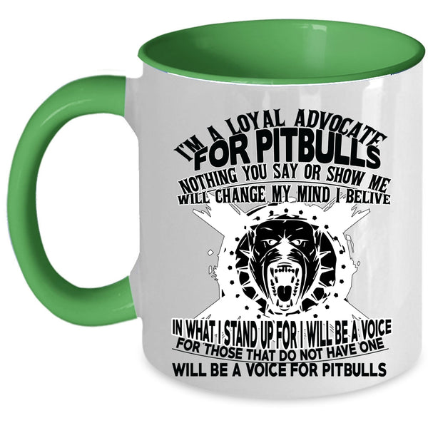 Cool Pit Bulls Coffee Mug, I'm A Loyal Advocate For Pitbulls Accent Mug