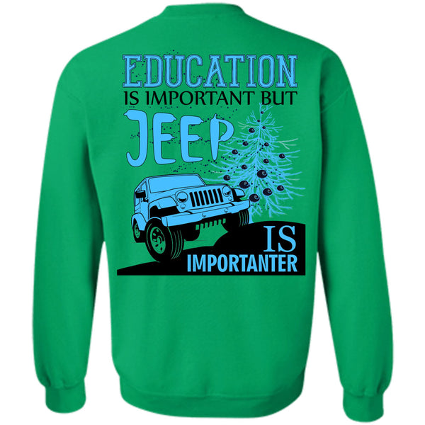 I Love My Jeep T Shirt, Education Is Important Sweatshirt