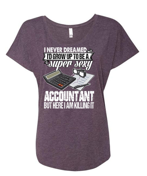 I'd Grow Up To Be An Accountant T Shirt, Being An Accountant T Shirt, Cool Shirt (Ladies' Triblend Dolman Sleeve)
