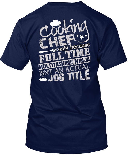 Cooking Chef T Shirt, Full Time Multitasking T Shirt