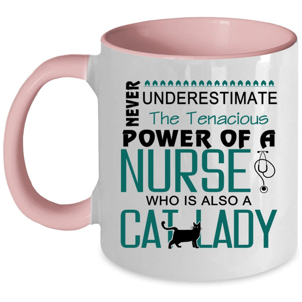 The Tenacious Power Of A Nurse Cup, Cat Lady Mug