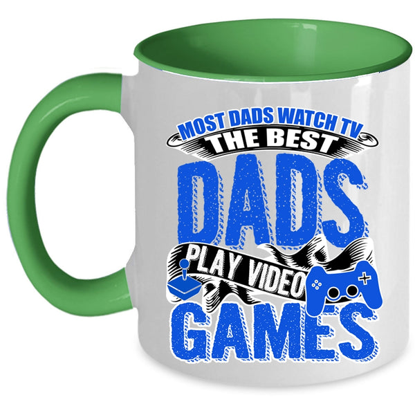 The Best Dads Play Video Games Coffee Mug, Most Dad Watch Tv Accent Mug