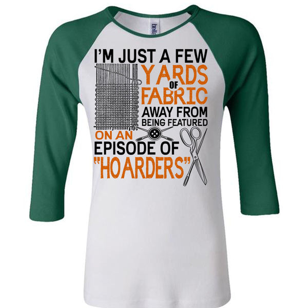 I'm Just A Few Yards Fabric T Shirt, I Love Knitter T Shirt, Awesome T-Shirts