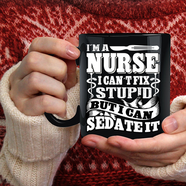 I'm A Nurse Coffee Mug, Funny Gift For Nurse Coffee Cup