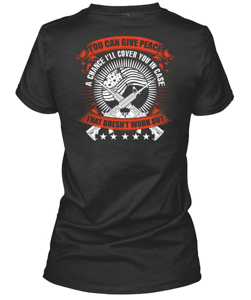 You Can Give Peace T Shirt, Being A Veteran T Shirt