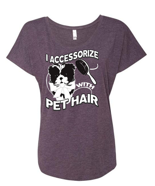 I Accessorize With Pet Hair T Shirt, My Favorite T Shirt, Cool Shirt (Ladies' Triblend Dolman Sleeve)