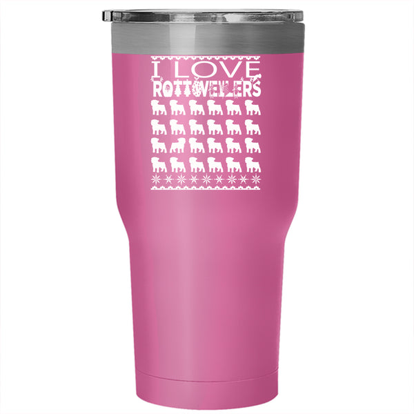 I Love Rottweilers Tumbler 30 oz Stainless Steel, Christmas Gift For Dog Lovers Travel Mug