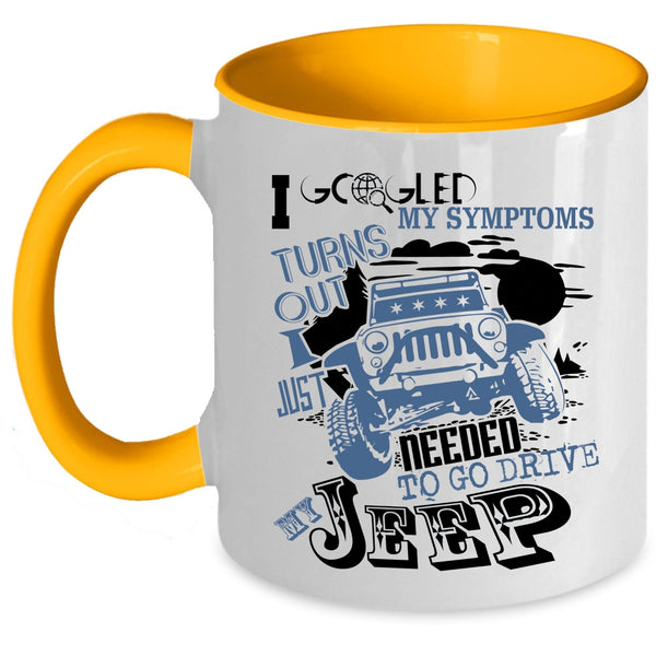 Cool Jeep Coffee Mug, I Just Needed To Go Drive My Jeep Accent Mug