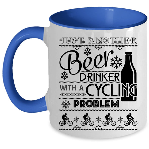 With A Cycling Problem Coffee Mug, Just Another Beer Drinker Accent Mug